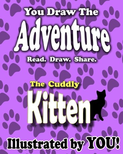 Preisvergleich Produktbild The Cuddly Kitten (You Draw the Adventure)