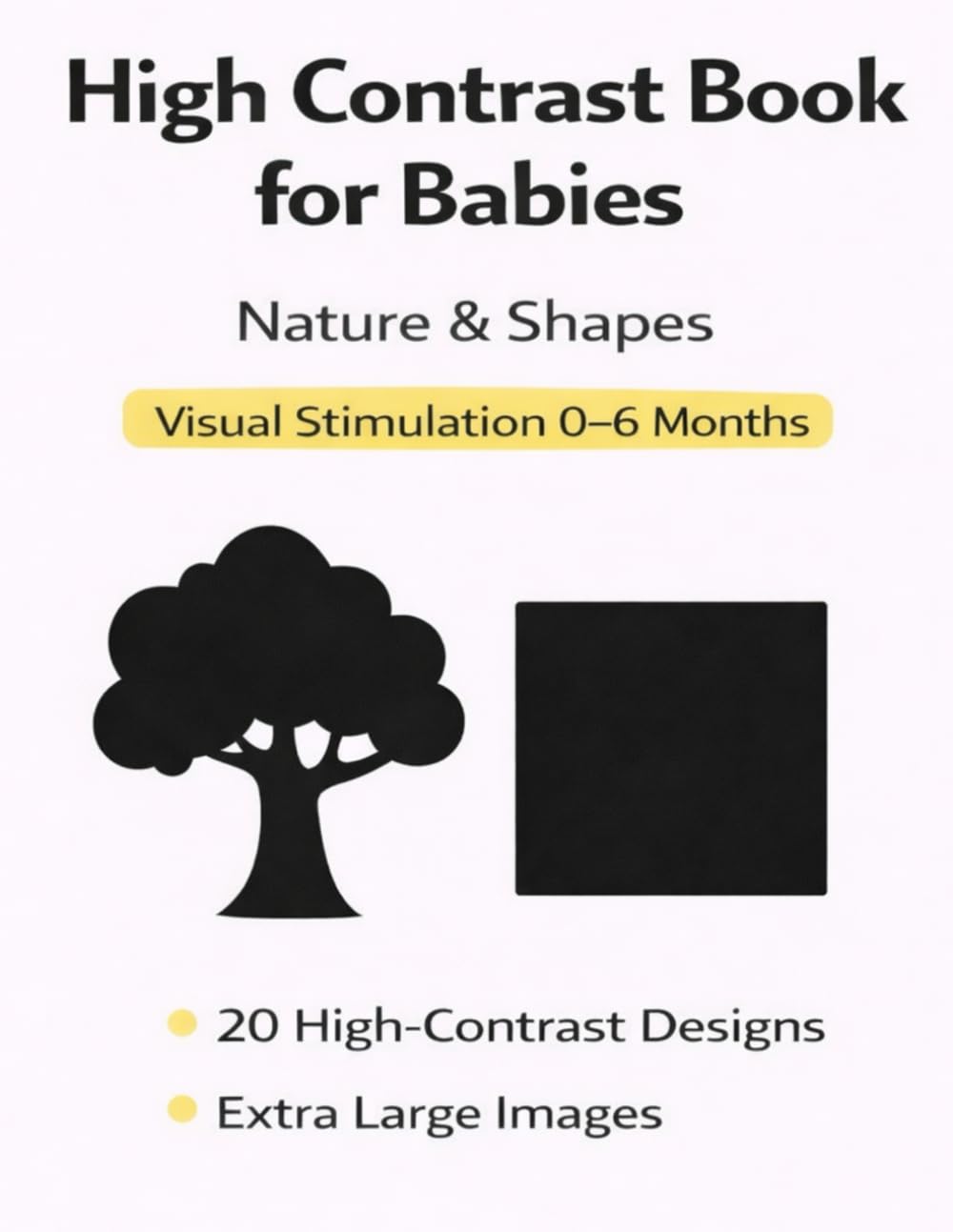 High Contrast Book for Babies: Nature & Shapes – Visual Stimulation 0–6 Months – Black and White Baby Book for Early Visual Development (Visual Early Stimulation – High Contrast Series)