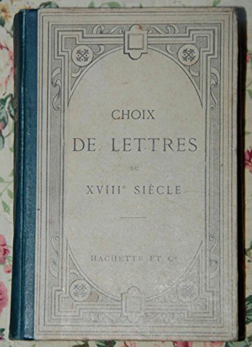 Choix de lettres du XVIIIe siècle publiées avec une introduction, des notices et des notes par Gustave Lanson