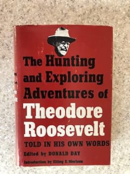 Hardcover The Hunting and Exploring Adventures of Theodore Roosevelt Book