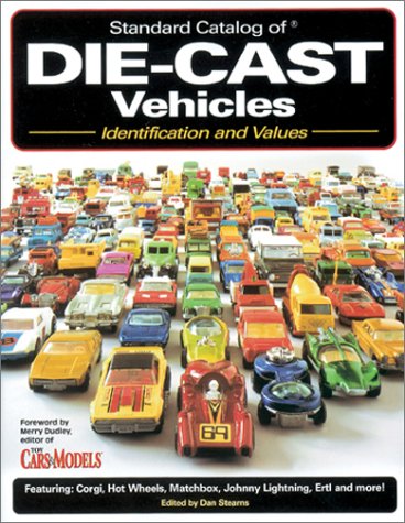 Standard Catalog Of Die-Cast Vehicles : Identification And Values (Standard Catalog Of Die-Cast Vehicles) #TOP10
