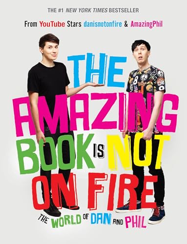 Cover of The Amazing Book Is Not on Fire: The World of Dan and Phil