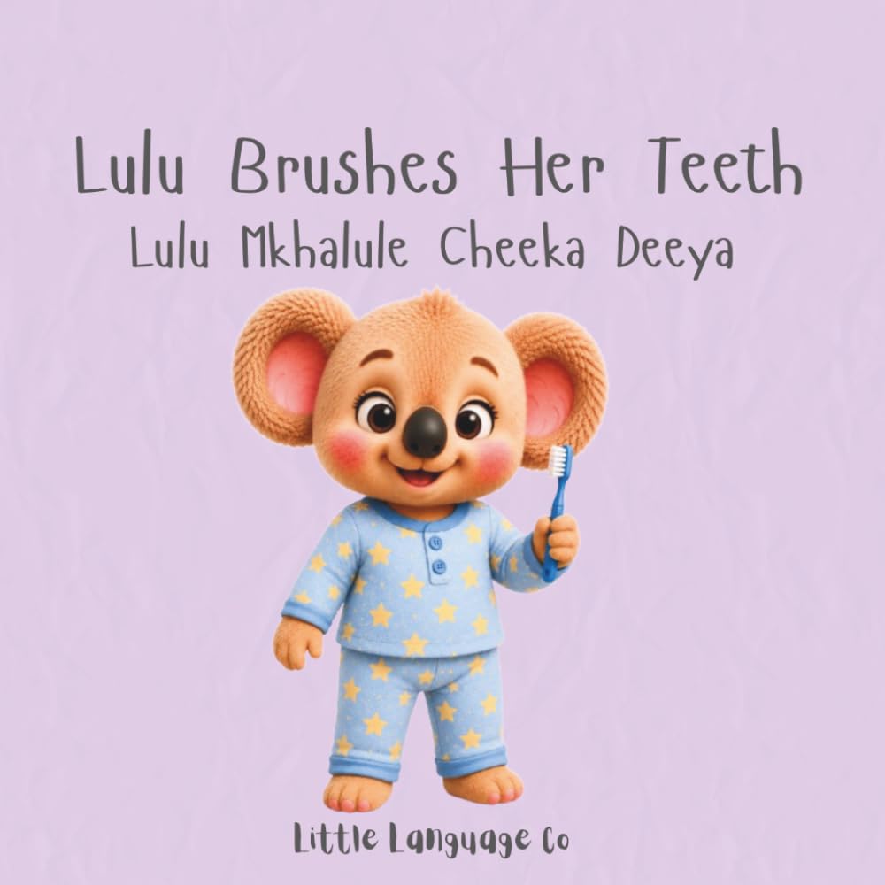 Lulu Brushes Her Teeth: A Playful Bilingual Routine Book (Routines With Lulu | Assyrian)