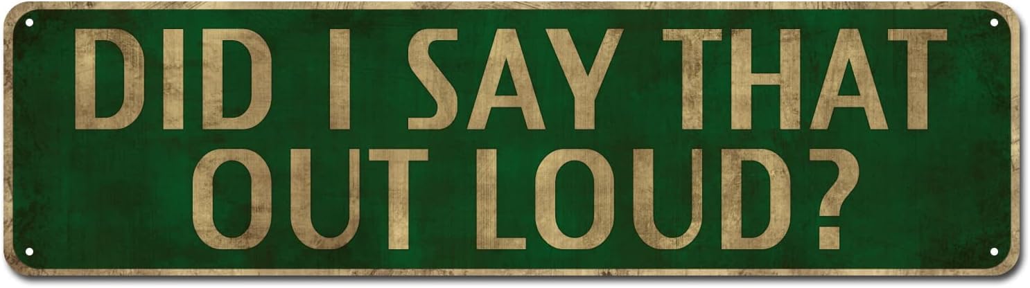 Peiyeety A007 Did I Say Thatloud? Vintage Metal Tin Sign, 4X16 Inch Rustic Wall Decor, Retro Sign For Home, Living Room, Waterproof Tin Sign, Durable Wall Art