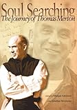 Soul Searching: The Journey of Thomas Merton