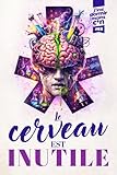  Quand le cerveau ne sert à rien: 80 faits scientifiques absurdes mais réels (J’irai dormir moins c*n)