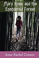 Mary Rose and the Enchanted Forest 0692955070 Book Cover