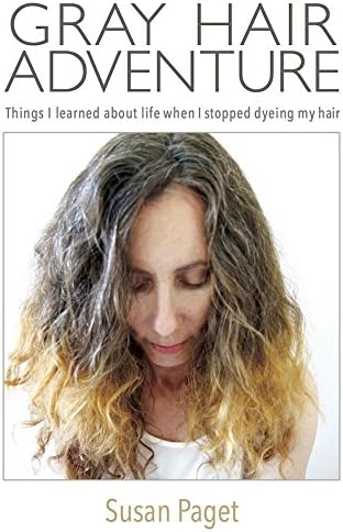 Gray Hair Adventure: Things I Learned About Life When I Stopped Dyeing My Hair
