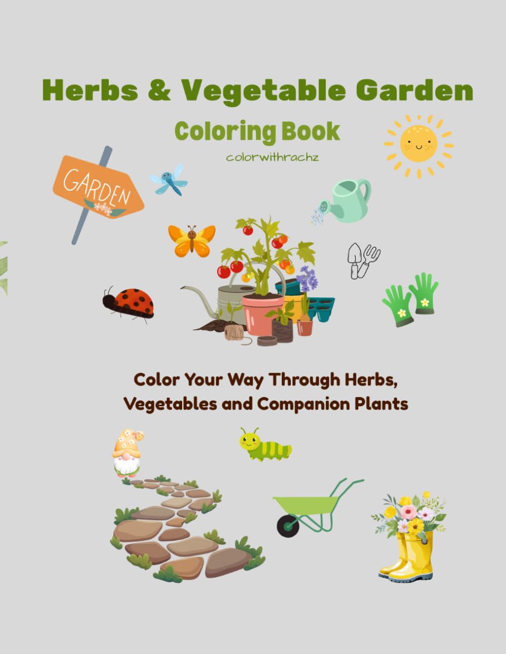 Herbs and Vegetable Garden Coloring Book: Cozy Herbs, Vegetable & Companion Planting Coloring Book