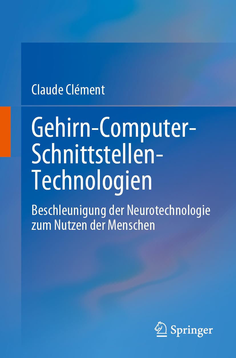 Gehirn-Computer-Schnittstellen-Technologien: Beschleunigung der Neurotechnologie zum Nutzen der Menschen