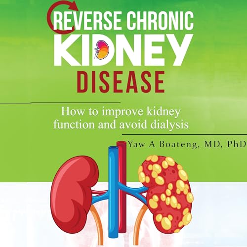 Reverse Chronic Kidney Disease by Dr. Yaw Ababio Boateng episode artwork