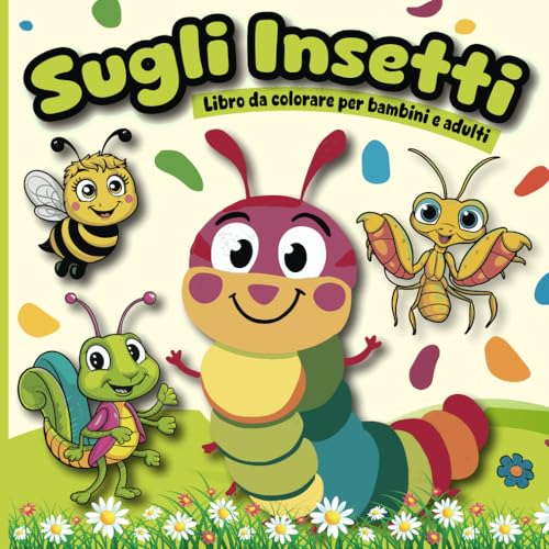 Sugali Instetti Libro da colorare per bambini e adulti: Illustrazioni divertenti, pagine audaci e facili da colorare, stampa grande, per relax e ... Coccinella, Formica, ragni e altro ancora.