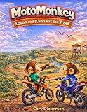 Moto Monkey: Logan and Kane Hit the Track (Moto Monkey Adventures)