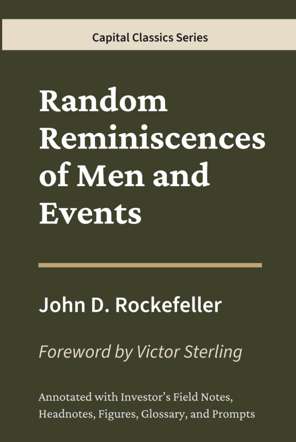 Random Reminiscences of Men and Events: Capital Classics Series – Annotated Sovereign Edition