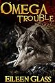 Omega #1: Trouble (M/M Wolf Shifter Romance) (English Edition)
