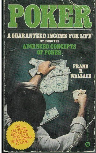Buy Poker A Guaranteed Income for Life by Using the Advanced Concepts of Poker — BookShops.in