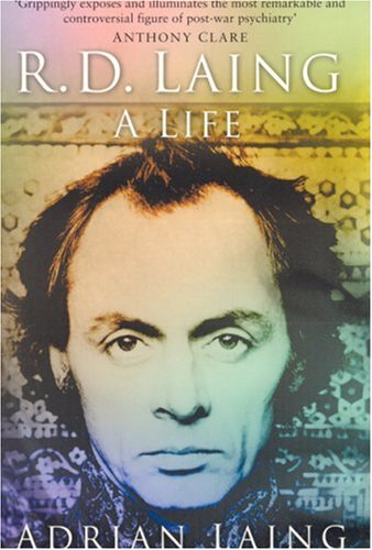 R.D. Laing: A Life