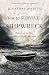 How to Survive a Shipwreck: Help Is On the Way and Love Is Already Here