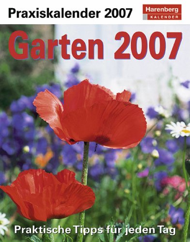 Harenberg Praxiskalender Mein Garten 2007 Praktische Tipps für jeden