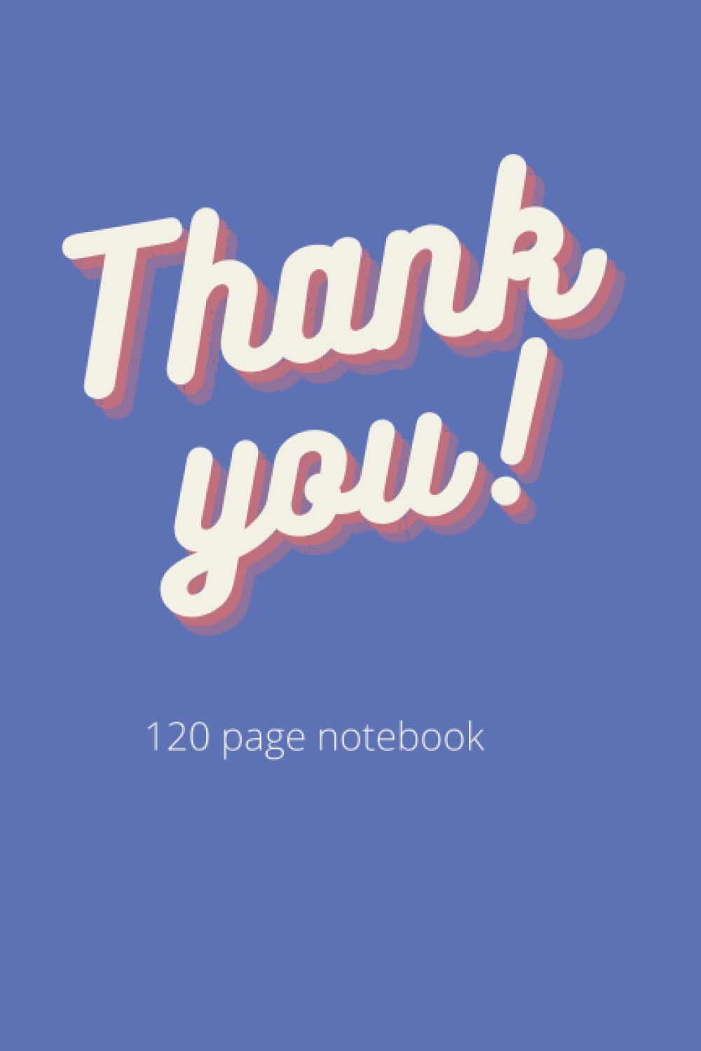 Thank you notebook: wide ruled lined paper 6x9 notebook with matte cover, gift item for kids and adults alike .120pages for Christmas,Halloween, ... ,journaling, writing ,schooling and poetry