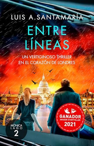 Entre Líneas: Un vertiginoso thriller en el corazón de Londres. Novela Ganadora Premio Literario Amazon Storyteller 2021 (Serie Mónica Lago nº 2)