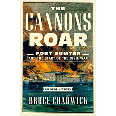 The Cannons Roar: Fort Sumter and the Start of the Civil War―An Oral History Cover