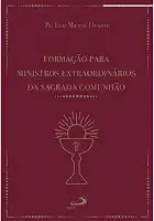 Formação Para Ministros Extraordinários da Sagrada Comunhão