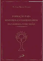 Formação Para Ministros Extraordinários da Sagrada Comunhão