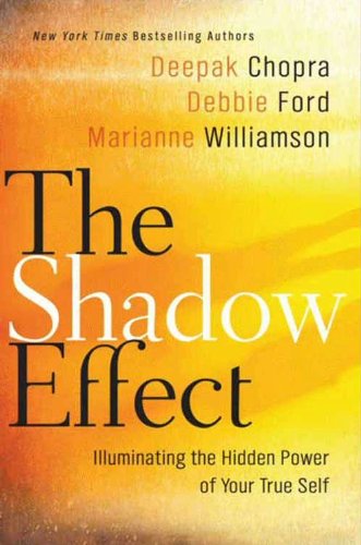 The Shadow Effect: Illuminating the Hidden Power of Your True