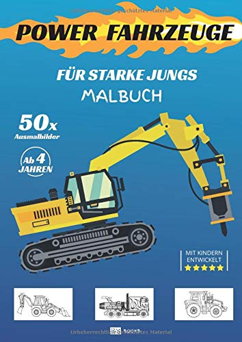 POWER FAHRZEUGE - Malbuch für starke Jungs ab 5 Jahre: 50 Ausmalbilder: Trucks, Fahrzeuge, Bagger und Baumaschinen (German Edition)