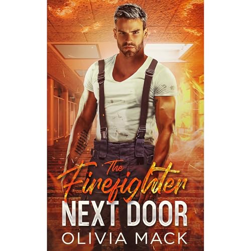 The Firefighter Next Door by Olivia Mack episode artwork