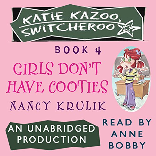 Girls Don't Have Cooties Katie Kazoo, Switcheroo, Book 4 (Audible Audio Edition