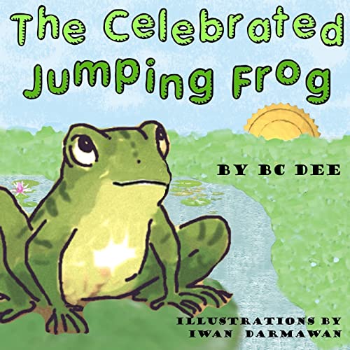 The Celebrated Jumping Frog: a children's pictu... 0692483977 Book Cover