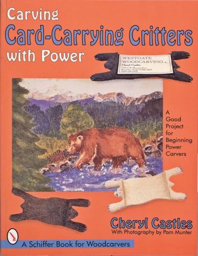 Carving Card-Carrying Critters with Power (Schiffer Book for Woodcarvers)