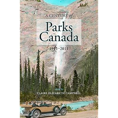 A Century of Parks Canada, 1911-2011