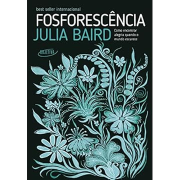 Capa do livro Fosforescência: Como encontrar alegria quando o mundo escurece