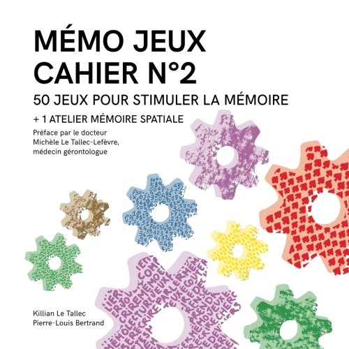 MÉMO JEUX - Cahier N°2: 50 jeux + 1 atelier pour stimuler la mémoire