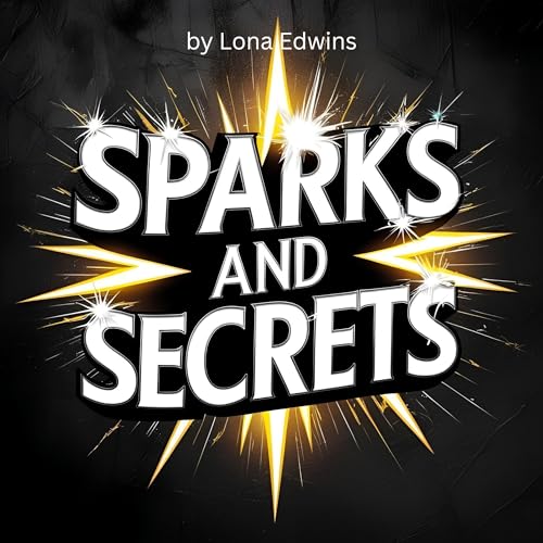 Sparks and Secrets by Lona Edwins episode artwork