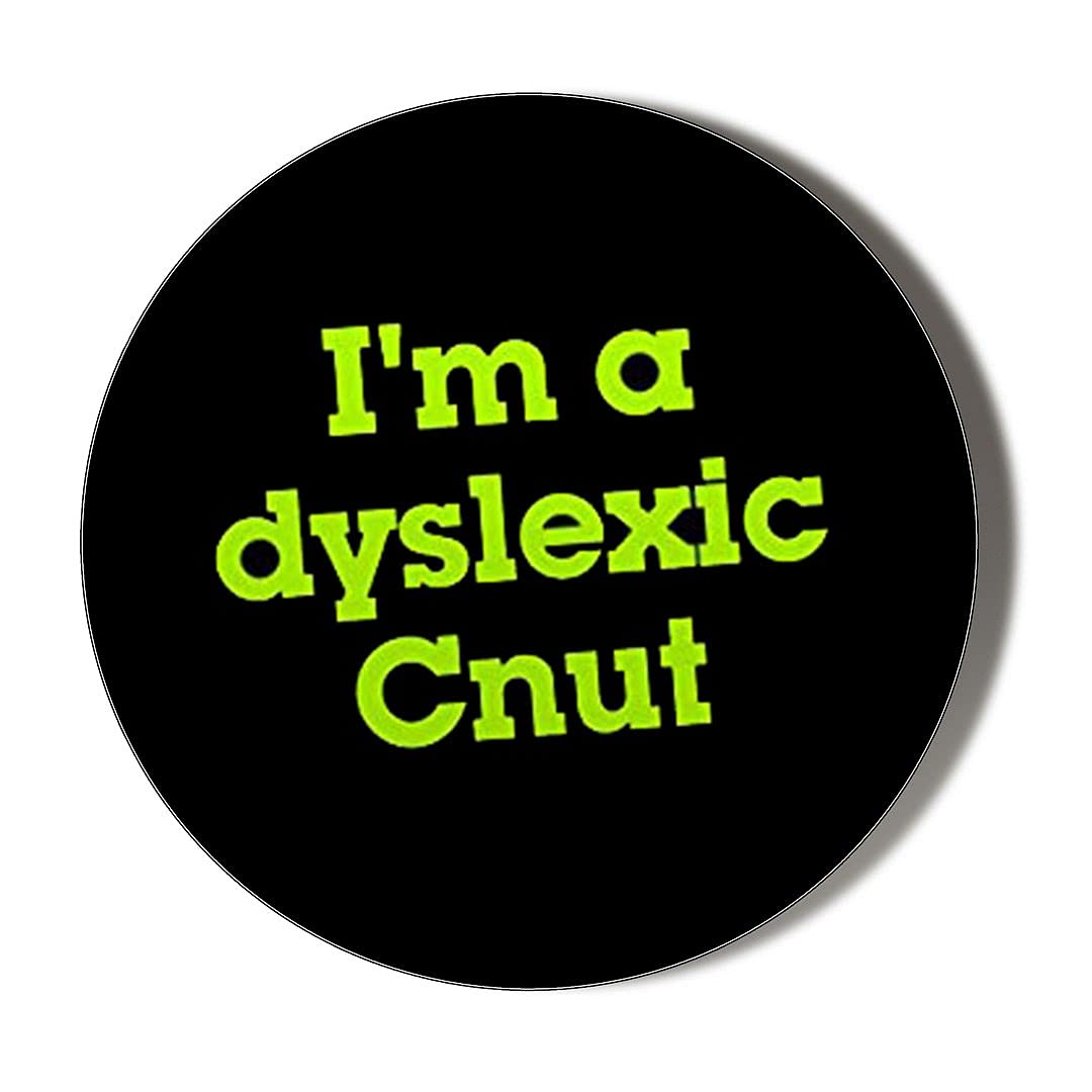 Gift Insanity Multi I'm A Dyslexic Cnut 6 X 70Mm Large Vinyl Stickers Pack Of 6