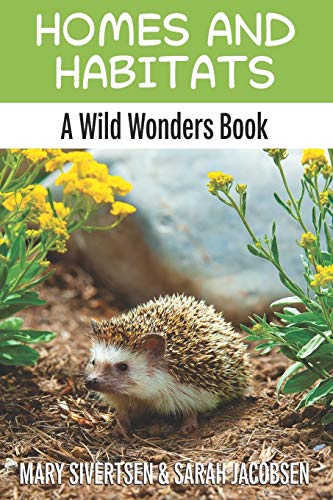 Homes and Habitats: A Wild Wonders Book (Wild Wonders Animal Education)