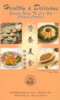 Healthy & Delicious - Simple Ways To Low Fat Chinese Cooking 0966728807 Book Cover