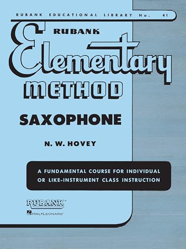 Compare Textbook Prices for Rubank: Elementary Method - Saxophone | Beginner Saxophone Sheet Music Book for Students | Step-by-Step Saxophone Lessons with Exercises and Duets | ... Kids and Adults Rubank Educational Library ISBN 0133587317824 by Hovey, N.W.