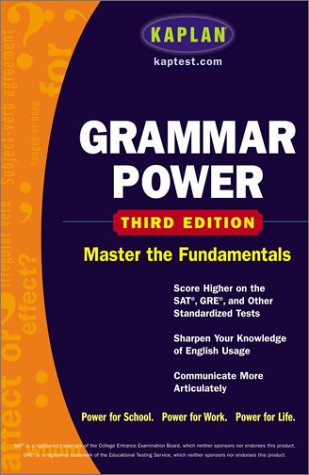 Kaplan Grammar Power, Third edition: Score Higher on the SAT, GRE, and Other Standardized Tests