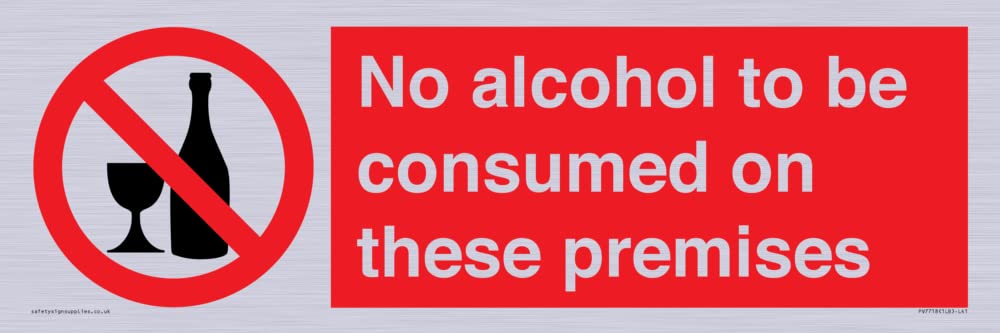 No alcohol to be consumed on these premises Sign - 450x150mm - L41