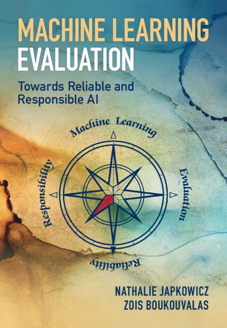 Machine Learning Evaluation: Towards Reliable and Responsible AI