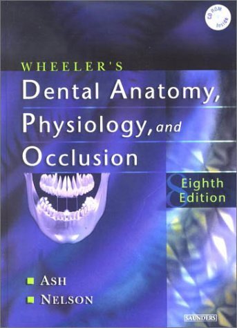 By Major M. Ash Jr. - Wheeler's Dental Anatomy, Physiology and Occlusion: 8th (eigth) Edition