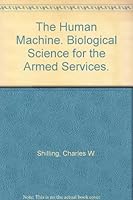 The human machine;: Biological science for the armed services B0007IUMH6 Book Cover