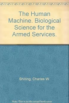 Hardcover The Human Machine. Biological Science for the Armed Services. Book