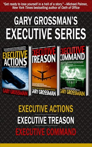 Gary Grossman's Executive Series: Executive Actions, Executive Treason, and Executive Command (The Executive Series) (English Edition)