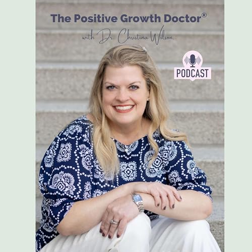Couverture de The Positive Growth Doctor Podcast
